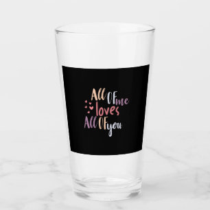 Couple Gift All Of Me Loves All Of You Glass