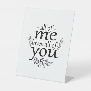 Couple Gift All Of Me Loves All Of You Pedestal Sign