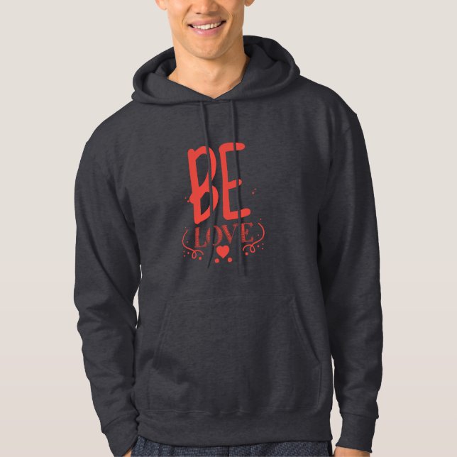 Couple Gift Be Love Hoodie (Front)