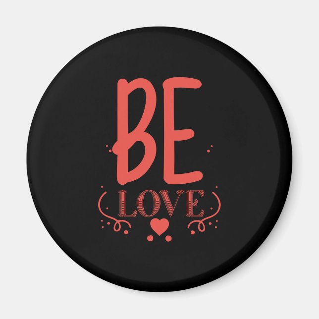 Couple Gift Be Love Magnet (Front)