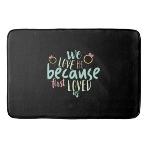 Couple Gift Because First Loved Us Bath Mat