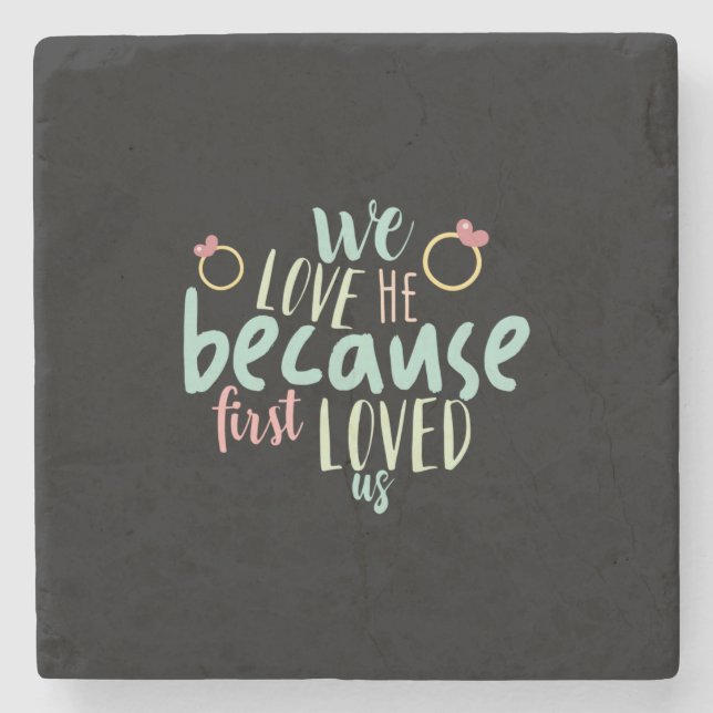 Couple Gift Because First Loved Us Stone Coaster (Front)