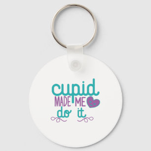 Couple Gift Cupid Made Me Do It Keychain