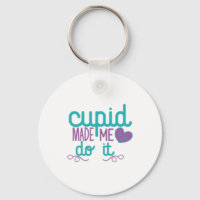 Couple Gift Cupid Made Me Do It Keychain (Front)