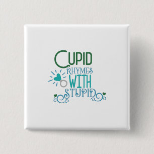 Couple Gift Cupid Rhymes With Stupid 2 Inch Square Button