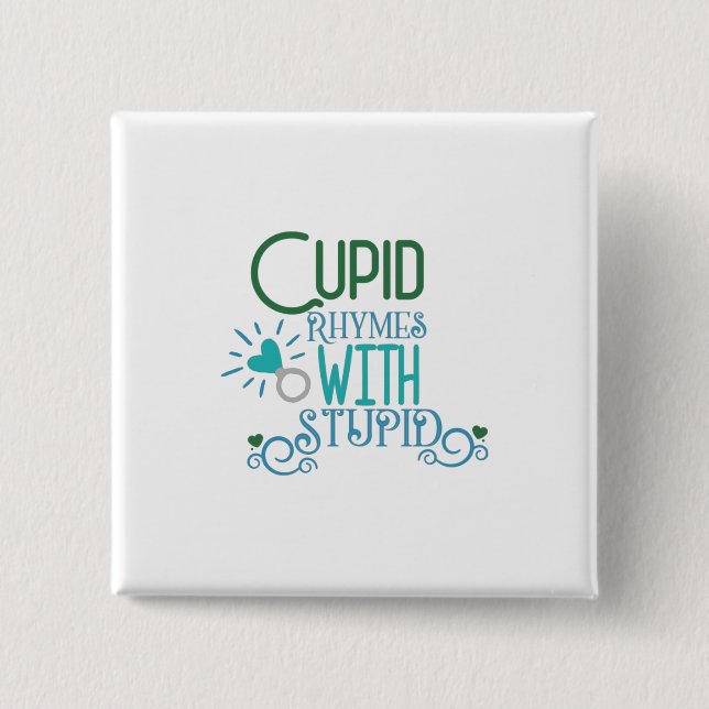 Couple Gift Cupid Rhymes With Stupid 2 Inch Square Button (Front)