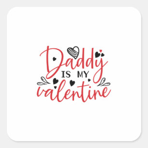 Couple Gift Daddy Is My Valentine Square Sticker