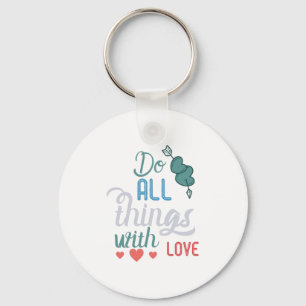 Couple Gift Do All Things With Love Keychain