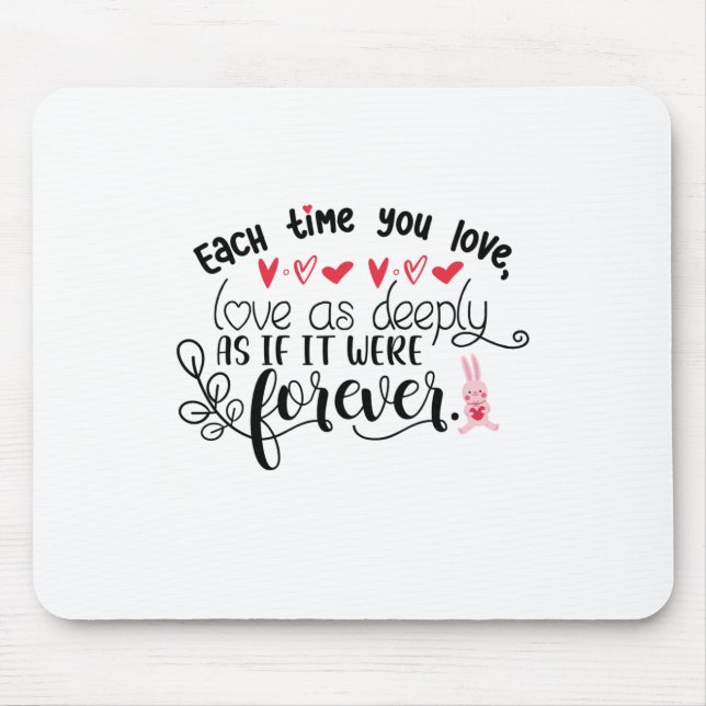 Couple Gift Each Time You Love Forever Mouse Pad (Front)