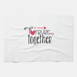 Couple Gift Forever Together Kitchen Towel