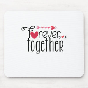Couple Gift Forever Together Mouse Pad