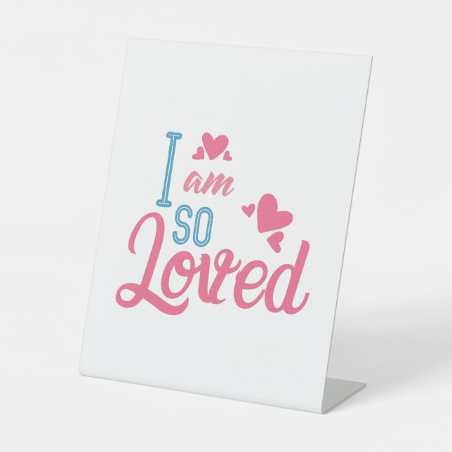 Couple Gift I Am So Loved Pedestal Sign (Front)