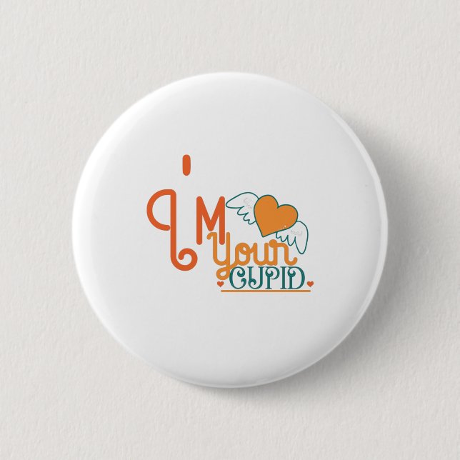 Couple Gift I Am Your Cupid 2 Inch Round Button (Front)
