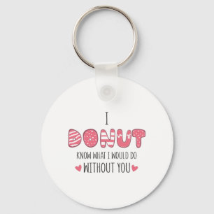 Couple Gift I Donut Know What I Would Do Keychain