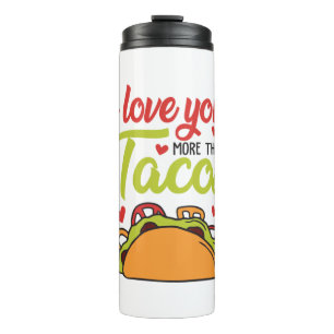 Couple Gift I Love You More Than Tacos Thermal Tumbler