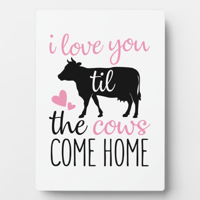 Couple Gift I Love You Til The Cows Come Home Plaque (Front)