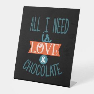 Couple Gift I Need Love And Chocolate Pedestal Sign