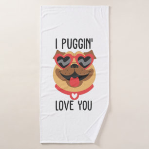 Couple Gift I Puggin Love You Bath Towel