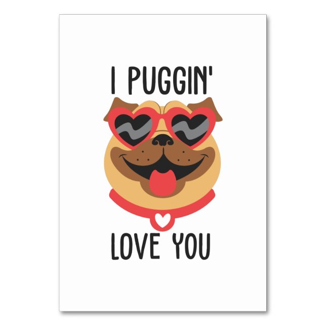 Couple Gift I Puggin Love You Table Number (Front)