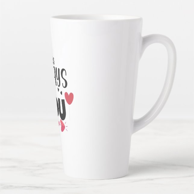 Couple Gift It Was Always You Latte Mug (Right)