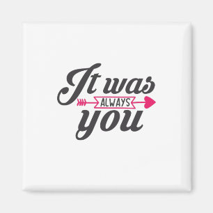 Couple Gift It Was Always You Magnet
