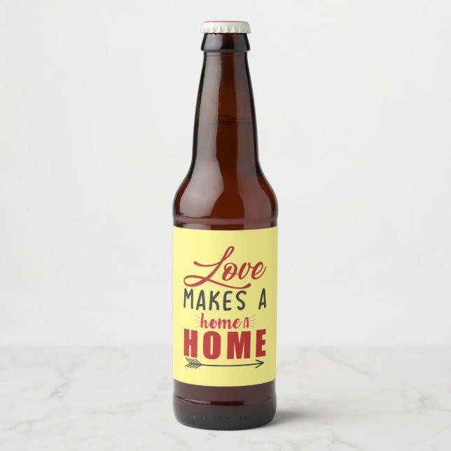 Couple Gift Love Makes A Home Beer Bottle Label (Front)