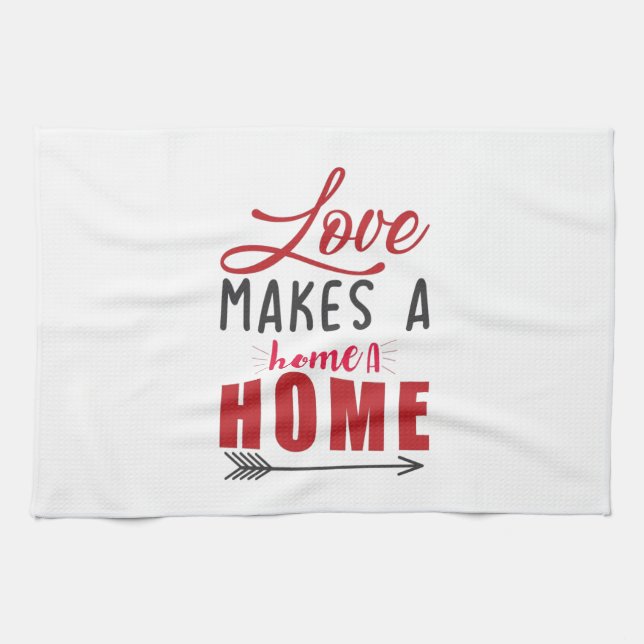 Couple Gift Love Makes A Home Kitchen Towel (Horizontal)