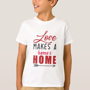 Couple Gift Love Makes A Home T-Shirt
