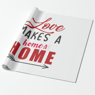 Couple Gift Love Makes A Home Wrapping Paper