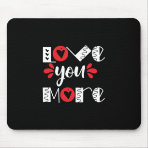 Couple Gift Love You More Mouse Pad
