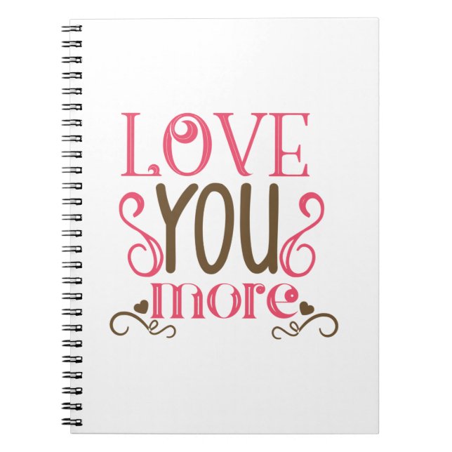 Couple Gift Love You More Notebook (Front)