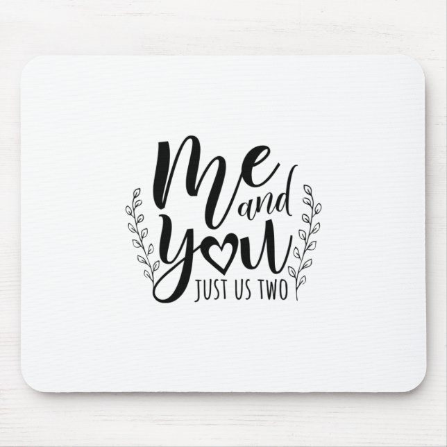 Couple Gift Me And You Just Us Two Mouse Pad (Front)