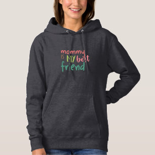 Couple Gift Mommy Is My Best Friend Hoodie
