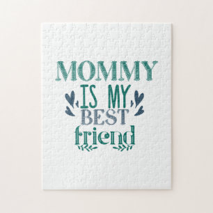 Couple Gift Mommy Is My Best Friend Jigsaw Puzzle