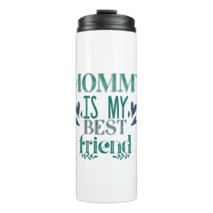 Couple Gift Mommy Is My Best Friend Thermal Tumbler