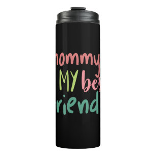 Couple Gift Mommy Is My Best Friend Thermal Tumbler