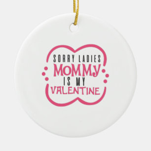 Couple Gift Mommy Is My Valentine Ceramic Ornament