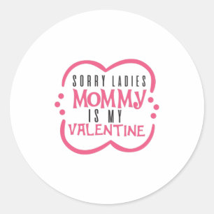 Couple Gift Mommy Is My Valentine Classic Round Sticker