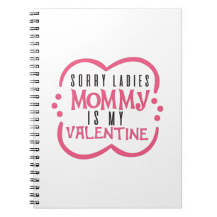 Couple Gift Mommy Is My Valentine Notebook