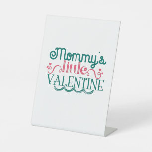 Couple Gift Mommy's Little Valentine Pedestal Sign