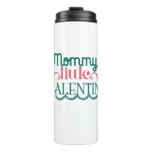 Couple Gift Mommy's Little Valentine Thermal Tumbler