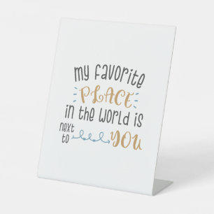 Couple Gift My Favourite Place Is Next To You Pedestal Sign
