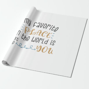 Couple Gift My Favourite Place Is Next To You Wrapping Paper