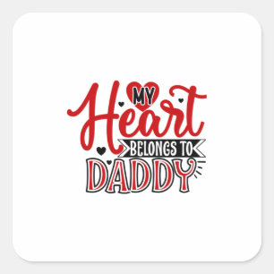 Couple Gift My Heart Belongs To Daddy Square Sticker