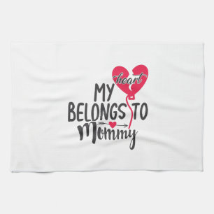 Couple Gift My Heart Belongs To Mommy Kitchen Towel
