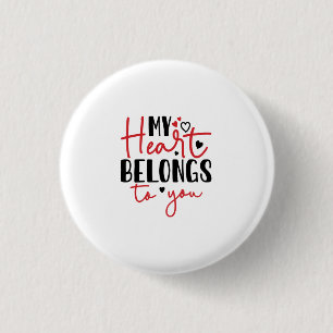 Couple Gift My Heart Belongs To You 1 Inch Round Button