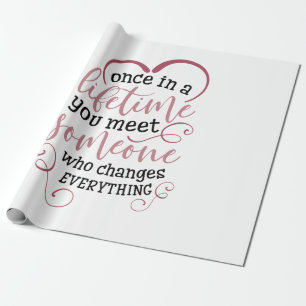 Couple Gift Once In A Lifetime You Meet Someone Wrapping Paper