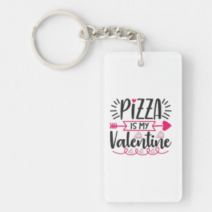 Couple Gift Pizza Is My Valentine Keychain