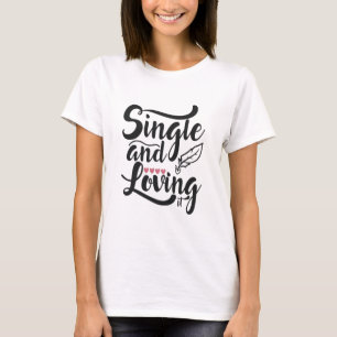 Couple Gift Single And Loving T-Shirt