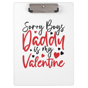Couple Gift Sorry Daddy Is My Valentine Clipboard
